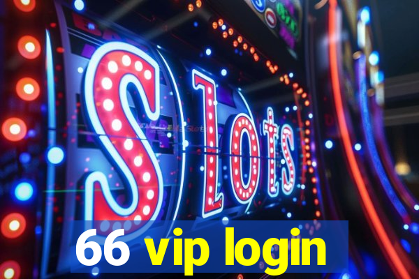 66 vip login